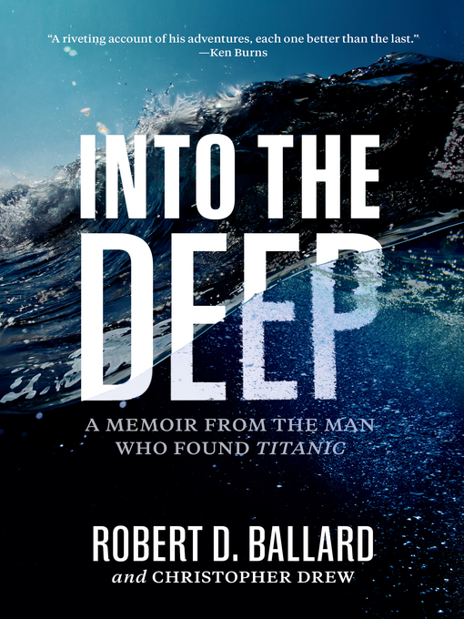 Title details for Into the Deep by Robert D. Ballard - Available
